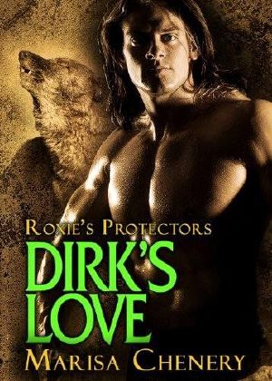 [Roxie's Protectors 06] • Dirk's Love